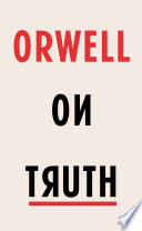 Cover of Orwell on Truth