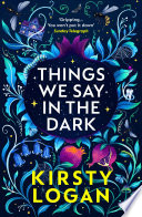 Cover of Things We Say in the Dark