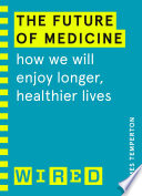 Cover of The Future of Medicine (WIRED guides)