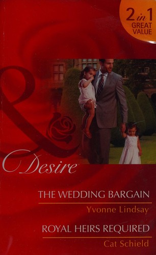 Cover of The Wedding Bargain / Royal Heirs Required