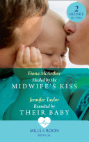 Cover of Healed By The Midwife's Kiss / Reunited By Their Baby