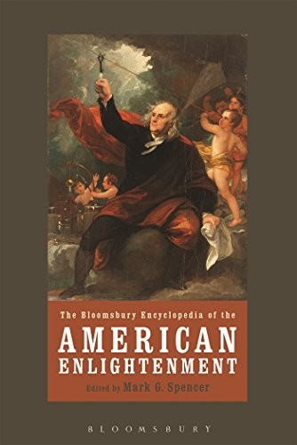Cover of Bloomsbury Encyclopedia of the American Enlightenment, The