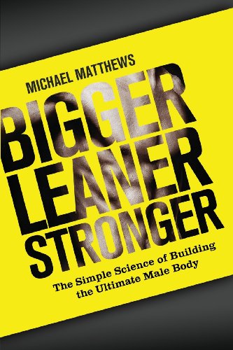 Cover of Bigger Leaner Stronger: The Simple Science of Building the Ultimate Male Body