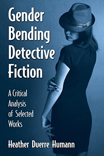 Cover of Gender Bending Detective Fiction: A Critical Analysis of Selected Works