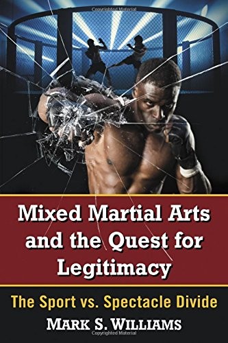 Cover of Mixed Martial Arts and the Quest for Legitimacy