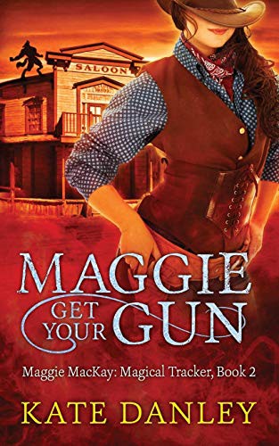 Cover of Maggie Get Your Gun : Maggie MacKay