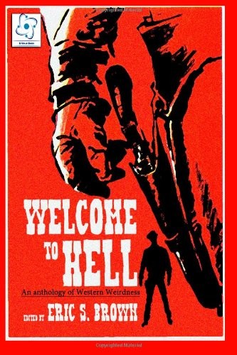 Cover of Welcome To Hell: An Anthology Of Western Weirdness