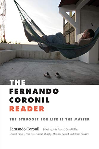 Cover of The Fernando Coronil Reader: The Struggle for Life Is the Matter