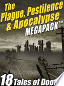 Cover of The Plague, Pestilence & Apocalypse MEGAPACK ®