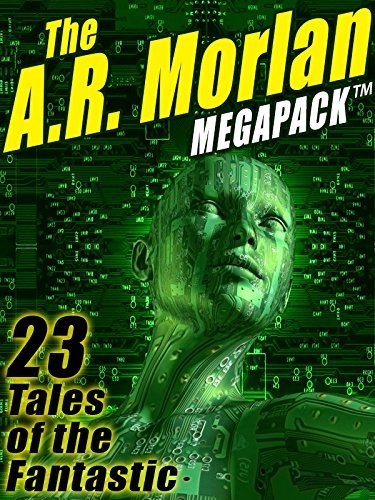Cover of The A.R. Morlan MEGAPACK ®: 23 Tales of the Fantastic