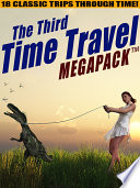 Cover of The Third Time Travel MEGAPACK ®: 18 Classic Trips Through Time