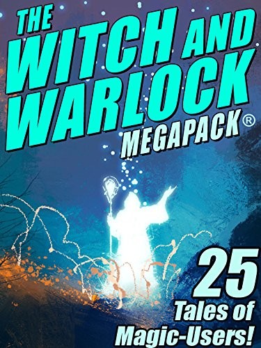 Cover of The Witch and Warlock MEGAPACK ®: 25 Tales of Magic-Users