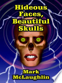 Cover of Hideous Faces, Beautiful Skulls