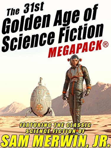 Cover of The 31st Golden Age of Science Fiction MEGAPACK®: Sam Merwin, Jr.