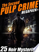 Cover of The Second Pulp Crime Megapack®: 25 More Noir Mysteries