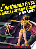 Cover of The E. Hoffmann Price Fantasy & Science Fiction MEGAPACK®