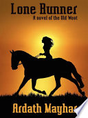 Cover of Lone Runner: A Novel of the Old West