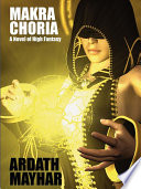 Cover of Makra Choria: A Novel of High Fantasy