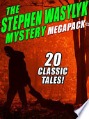 Cover of The Stephen Wasylyk Mystery MEGAPACK®