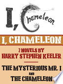 Cover of I, Chameleon ("The Mysterious Mr. I" and "The Chameleon")