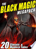Cover of The Black Magic MEGAPACK®: 20 Tales of Darkest Magic
