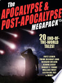 Cover of The Apocalypse & Post-Apocalypse MEGAPACK®: 20 End-of-the-World Tales