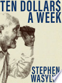 Cover of Ten Dollar$ A Week