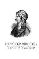 Cover of The Apologia and Florida of Apuleius of Madaura