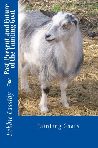 Cover of Past, Present, and Future of the Fainting Goat