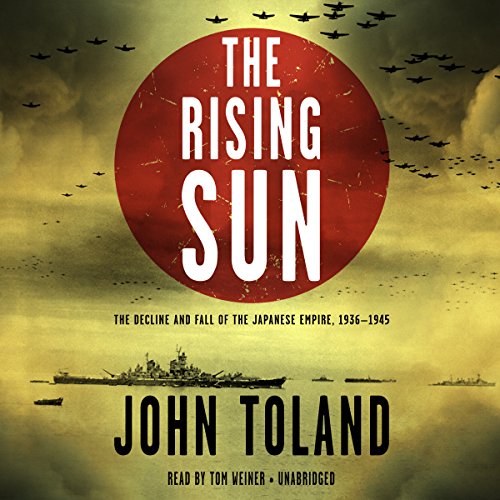 Cover of The Rising Sun: The Decline and Fall of the Japanese Empire, 1936-1945