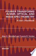 Cover of Fourier Transforms in NMR, Optical, and Mass Spectrometry