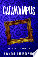 Cover of Catawampus: Selected Stories