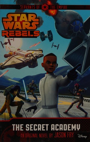 Cover of Star Wars - Rebels - The Secret Academy
