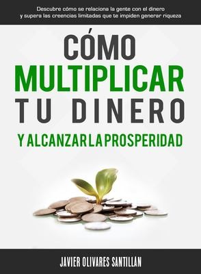 Cover of Cómo Multiplicar Tu Dinero y Alcanzar la Prosperidad