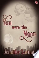 Cover of You Were the Moon