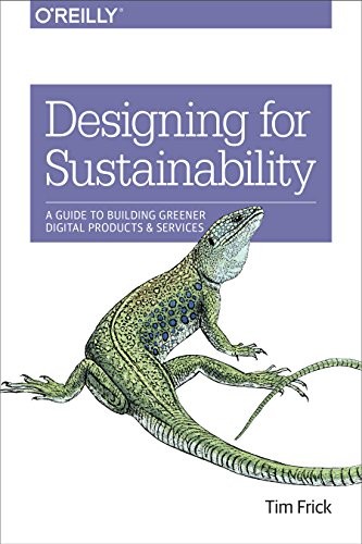 Cover of Designing for Sustainability: A Guide to Building Greener Digital Products and Services