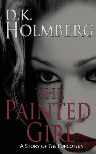 Cover of The Painted Girl: A Story of the Forgotten