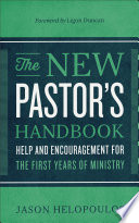Cover of The New Pastor's Handbook: Help and Encouragement for the First Years of Ministry