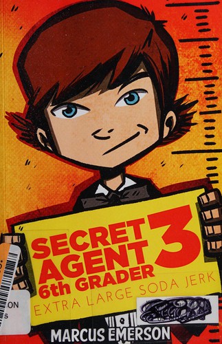 Cover of Secret agent 6th grader Extra large soda jerk