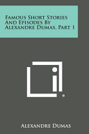 Cover of Famous Short Stories and Episodes by Alexandre Dumas