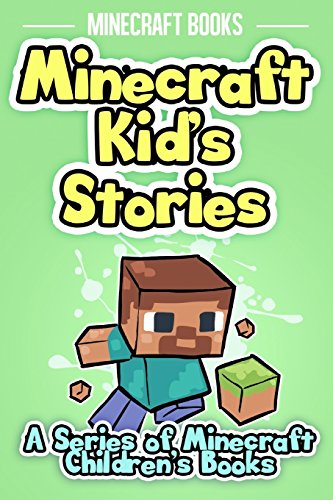 Cover of Minecraft Kid's Stories: A Series of Minecraft Children's Books
