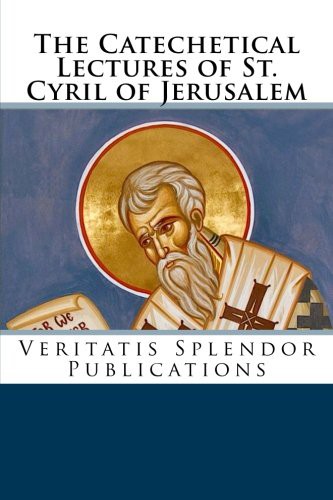 Cover of The Catechetical Lectures of St. Cyril of Jerusalem