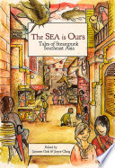 Cover of The Sea Is Ours: Tales from Steampunk Southeast Asia