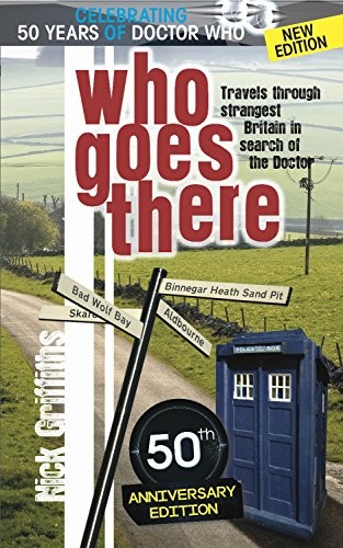 Cover of Who Goes There: Travels Through Strangest Britain in Search of The Doctor