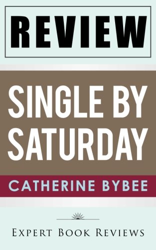 Cover of Single by Saturday: By Catherine Bybee -- Review
