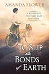 Cover of To Slip the Bonds of Earth