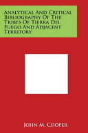 Cover of Analytical and Critical Bibliography of the Tribes of Tierra Del Fuego and Adjacent Territory