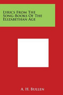 Cover of Lyrics from the Song-Books of the Elizabethan Age