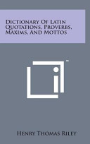 Cover of Dictionary of Latin Quotations, Proverbs, Maxims, and Mottos