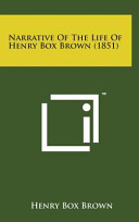 Cover of Narrative of the Life of Henry Box Brown (1851)